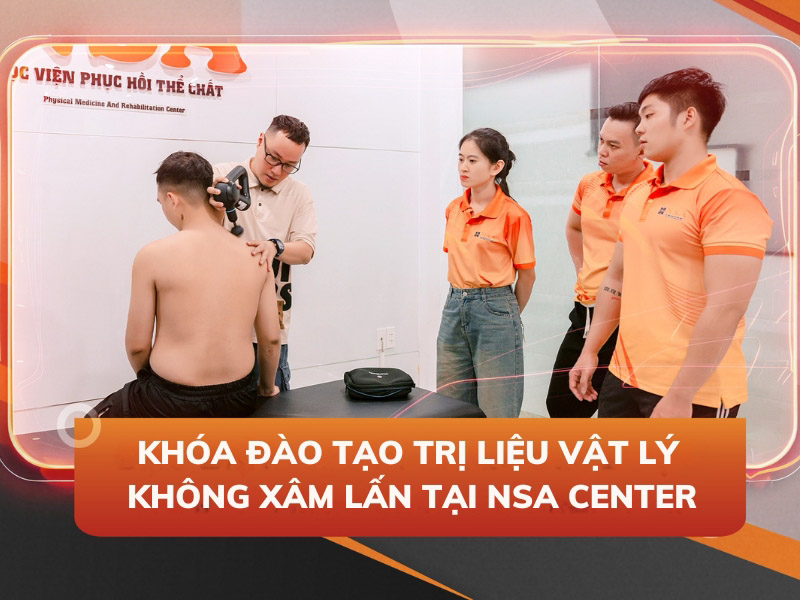 Khóa đào tạo trị liệu vật lý không xâm lấn tại NSA Center